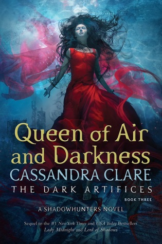 Queen of Air and Darkness (The Dark Artifices #3)