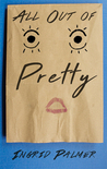 All Out of Pretty