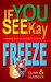 If You See Kay Freeze A Badge Bunny Booze Mystery (Badge Bunny Booze Mystery #3) by Tina Glasneck