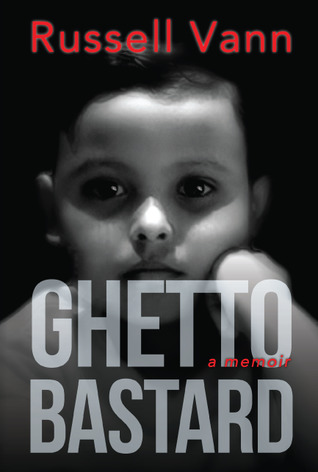 Ghetto Bastard by Russell Vann