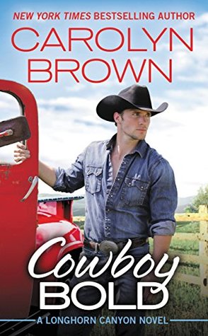 Cowboy Bold (Longhorn Canyon #1)