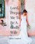 Lord, Prepare Me To Be A Godly Wife by Tiffany Langford