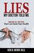 Lies My Doctor Told Me by Ken D. Berry Lies My Doctor Told Me by Ken D. Berry