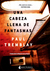 Una cabeza llena de fantasmas by Paul Tremblay