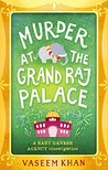 Murder at the Grand Raj Palace (Baby Ganesh Agency Investigation, #4)