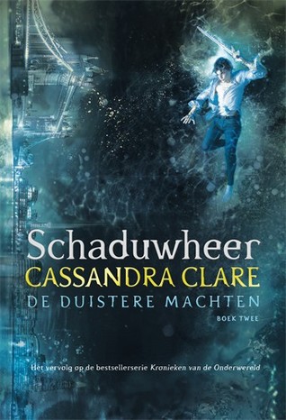 Schaduwheer by Cassandra Clare (De duistere Machten #2) Schaduwheer by Cassandra Clare (De duistere Machten #2)