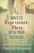 12 Ways to Experience More with Your Husband More Trust. More Passion. More Communication. by Cindi McMenamin