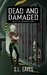 Dead and Damaged (Endangered, #2) by S.L. Eaves