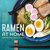 Ramen at Home The Easy Japanese Cookbook for Classic Ramen and Bold New Flavors by Brian MacDuckston