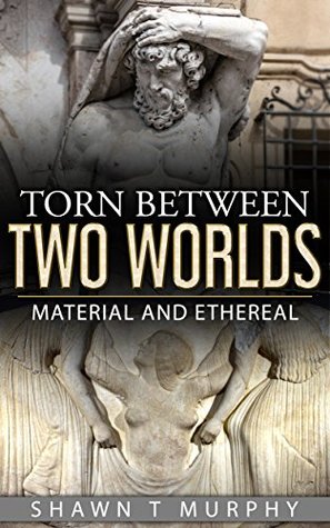 torn-between-two-worlds-material-and-ethereal