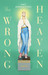 The Wrong Heaven by Amy Bonnaffons