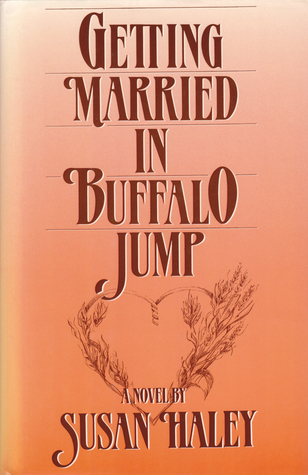 Getting Married in Buffalo Jump, Haley, Susan Getting Married in Buffalo Jump, Haley, Susan