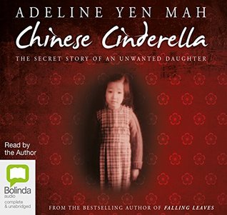 Chinese Cinderella The Secret Story Of An Unwanted Daughter By Adeline chinese-cinderella-the-secret-story-of-an-unwanted-daughter-by-adeline