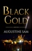 BLACK GOLD by Augustine Sam