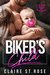 BIKER’S CHILD The Saint’s Disciples MC by Claire St. Rose