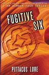 Fugitive Six (Lorien Legacies Reborn #2)