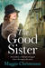 The Good Sister by Maggie Christensen