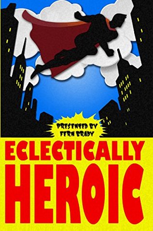 eclectically-heroic-eclectic-writings-series-book-5