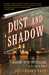 Dust and Shadow An Account of the Ripper Killings by Dr. John H. Watson by Lyndsay Faye