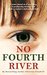 No Fourth River. A Novel Based on a True Story. A profoundly moving read about a woman's fight for survival. by Christine Clayfield