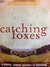 Catching Foxes A Gospel-Guided Journey to Marriage by John Henderson
