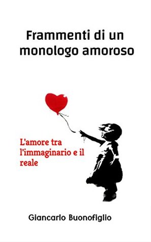 Frammenti di un monologo amoroso