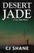 Desert Jade A Letty Valdez Mystery by C.J. Shane