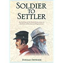 soldier-to-settler-an-irish-boy-in-the-british-army-comes-to-auckland-and-becomes-an-otago-pioneer