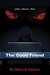 The Good Friend Like. Share. Kill. by Marcus Sabom