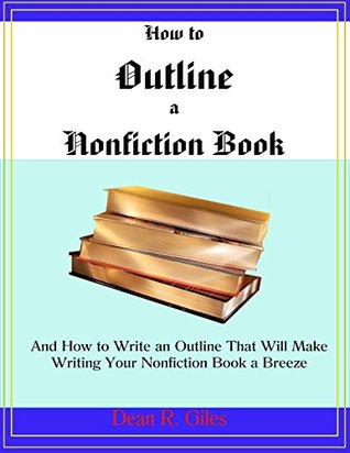 how to outline a nonfiction book how to write an outline that will how to write a nonfiction book outline