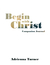 Begin with Christ Companion Journal by Adrienna Turner