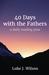 40 Days with the Fathers A daily reading plan by Luke J. Wilson