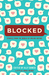 Blocked Stories From the World of Online Dating by Ally Shwed