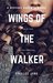 Wings of the Walker (The Walker, #1) by Coralee June