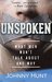 Unspoken The Things Men Don't Talk About and Why by Johnny Hunt