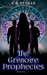 The Grimoire Prophecies by K.A. Denver