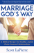 Marriage God's Way A Biblical Recipe for Healthy, Joyful, Christ-Centered Relationships by Scott LaPierre