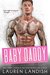 Baby Daddy (Irresistible Bachelors #8) by Lauren Landish