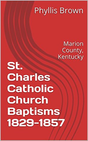 st-charles-catholic-church-baptisms-1829-1857-marion-county-kentucky
