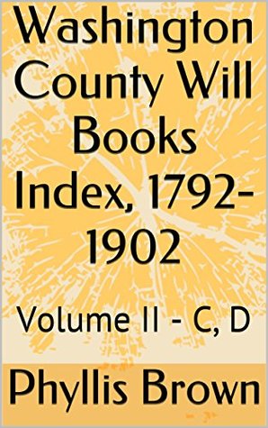 washington-county-will-books-index-1792-1902-volume-ii-c-d