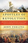 Apostles of Revolution: Jefferson, Paine, Monroe and the Struggle Against the Old Order in America and Europe
