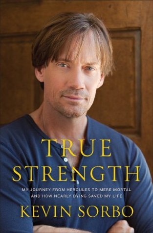 true-strength-my-journey-from-hercules-to-mere-mortal-and-how-nearly-dying-saved-my-life