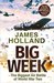 Big Week The Biggest Air Battle of World War Two by James Holland