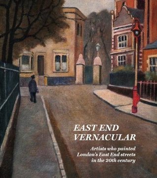 east-end-vernacular-artists-who-painted-london-s-east-end-streets-in-the-20th-century