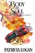 Body and Soul (Death and Destruction, #7) by Patricia Logan