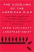 The Coddling of the American Mind: How Good Intentions and Bad Ideas Are Setting Up a Generation for Failure