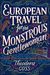 European Travel for the Monstrous Gentlewoman (The Extraordinary Adventures of the Athena Club, #2) by Theodora Goss