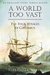 A World Too Vast The Four Voyages of Columbus by Alexander McKee