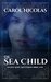 THE SEA CHILD SELKIE KING MYSTERIES BOOK ONE by Carol Nicolas