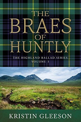 The Braes of Huntly (The Highland Ballad Series, #3)